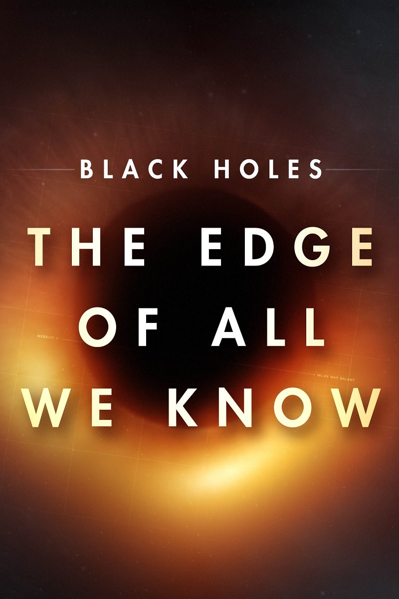 Black Hole: The Edge of All We Know